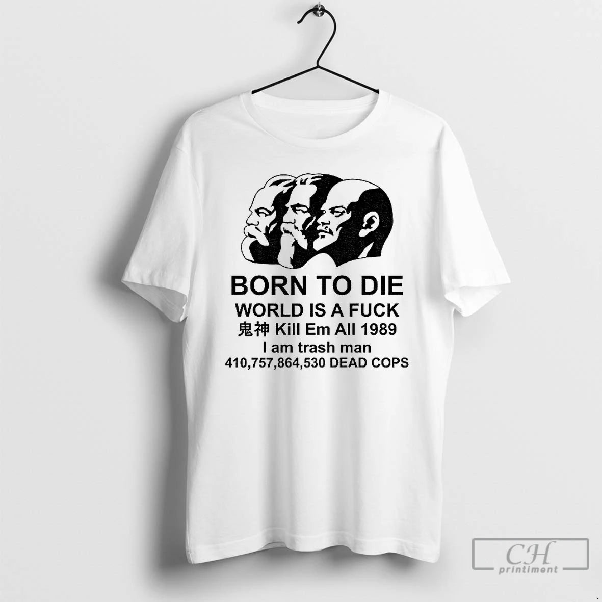 Classic Marx Engels Lenin Born To Die World Is A Fuck Kill Em All 1989 T-Shirts, Hoodie, Sweatshirt | InkNestWear.com