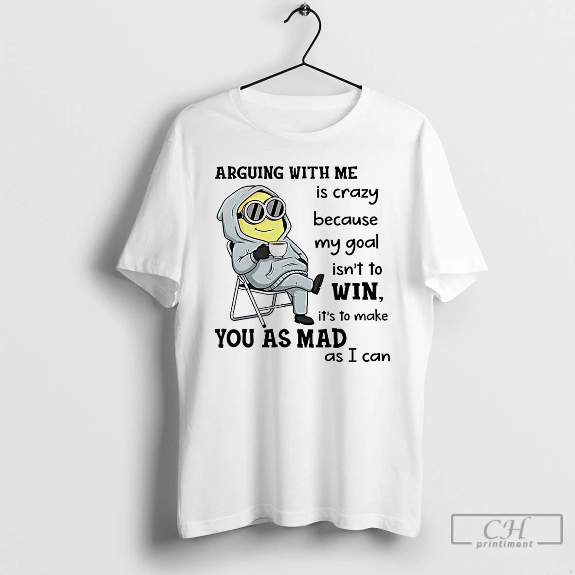 Classic Minion Arguing With Me Is Crazy Because My Goal Isnt To Win T Shirts Hoodie, Sweatshirt | InkNestWear.com