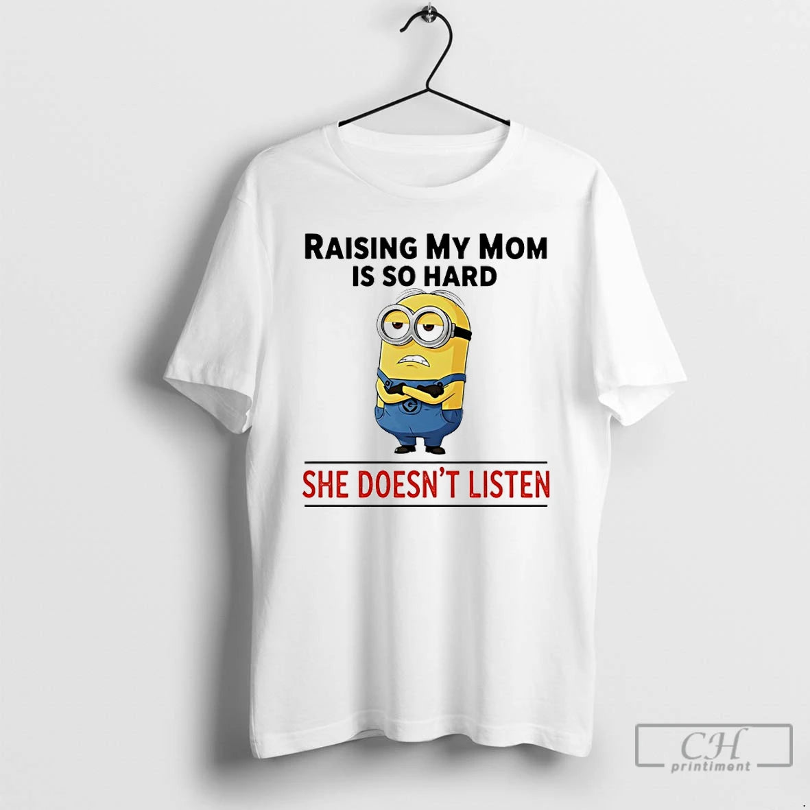Classic Minions Raising My Mom Is So Hard She Doesnt Listen T-Shirts, Hoodie, Sweatshirt | InkNestWear.com