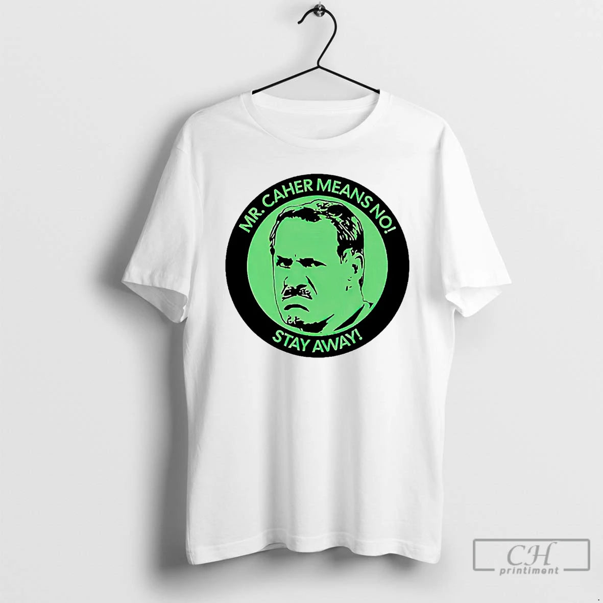 Classic Mr Caher Means No Stay Away T Shirts Hoodie, Sweatshirt | InkNestWear.com