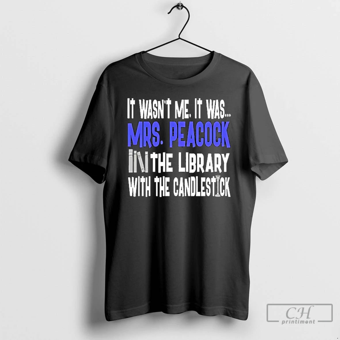 Classic Mrs Peacock It Wasnt Me It Was In The Library With The Candlestick T-Shirts, Hoodie, Sweatshirt | InkNestWear.com