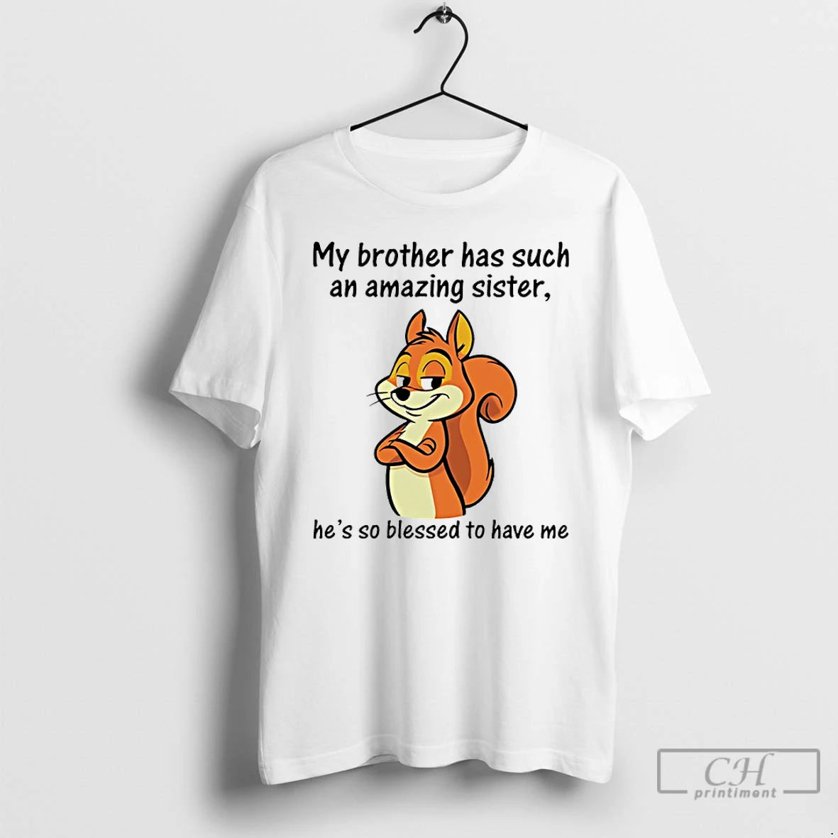 Classic My Brother Has Such Amazing Sister Hes So Blessed Have Me Squirrel T-Shirts, Hoodie, Sweatshirt