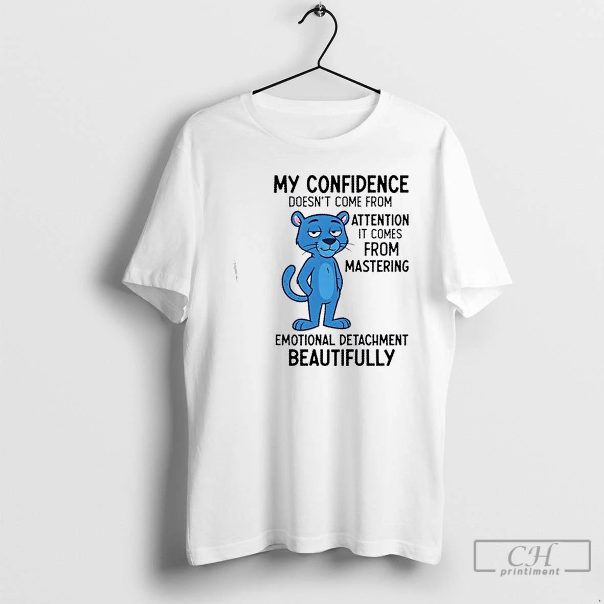 Classic My Confidence Doesnt Come From Attention It Comes From Mastering Emotional Detachment Beautifully T-Shirts,...