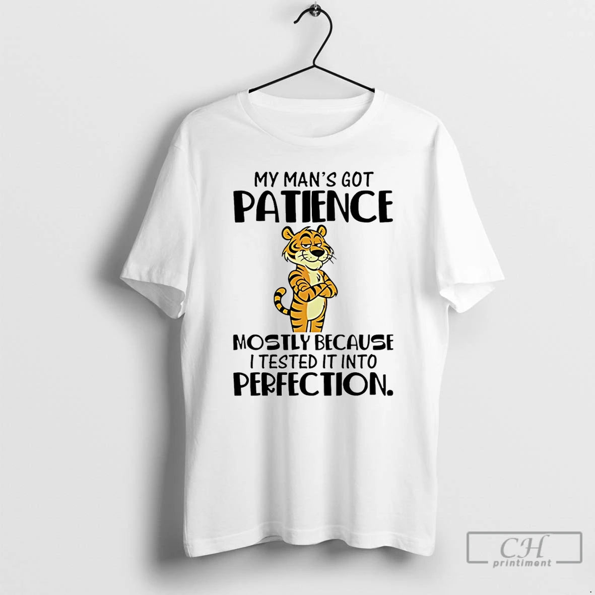 Classic My Mans Got Patience Mostly Because I Tested It Into Perfection Tiger T Shirts Hoodie, Sweatshirt | InkNestWear.com