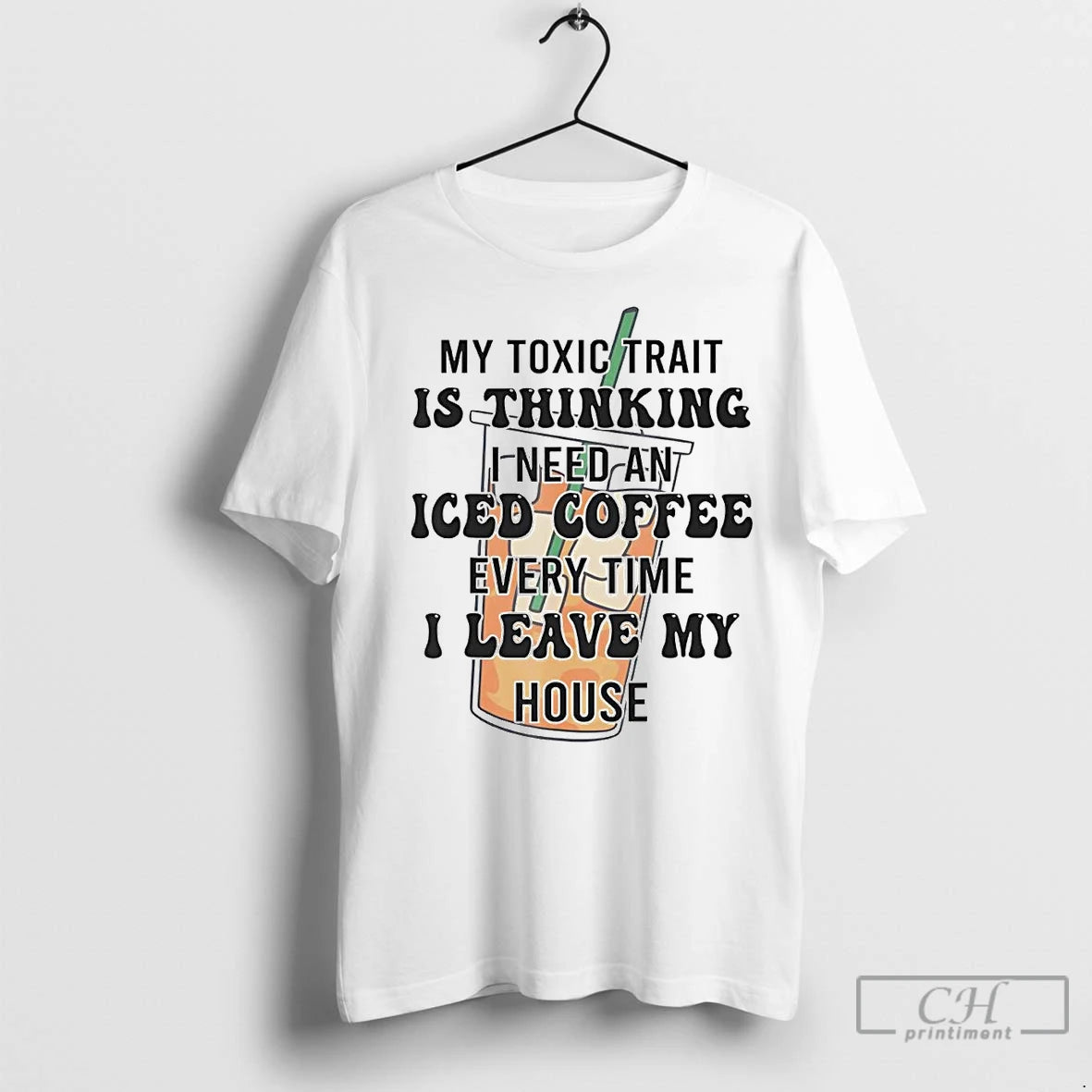 Classic My Toxic Trait Is Thinking I Need An Iced Coffee Every Time T-Shirts, Hoodie, Sweatshirt | InkNestWear.com