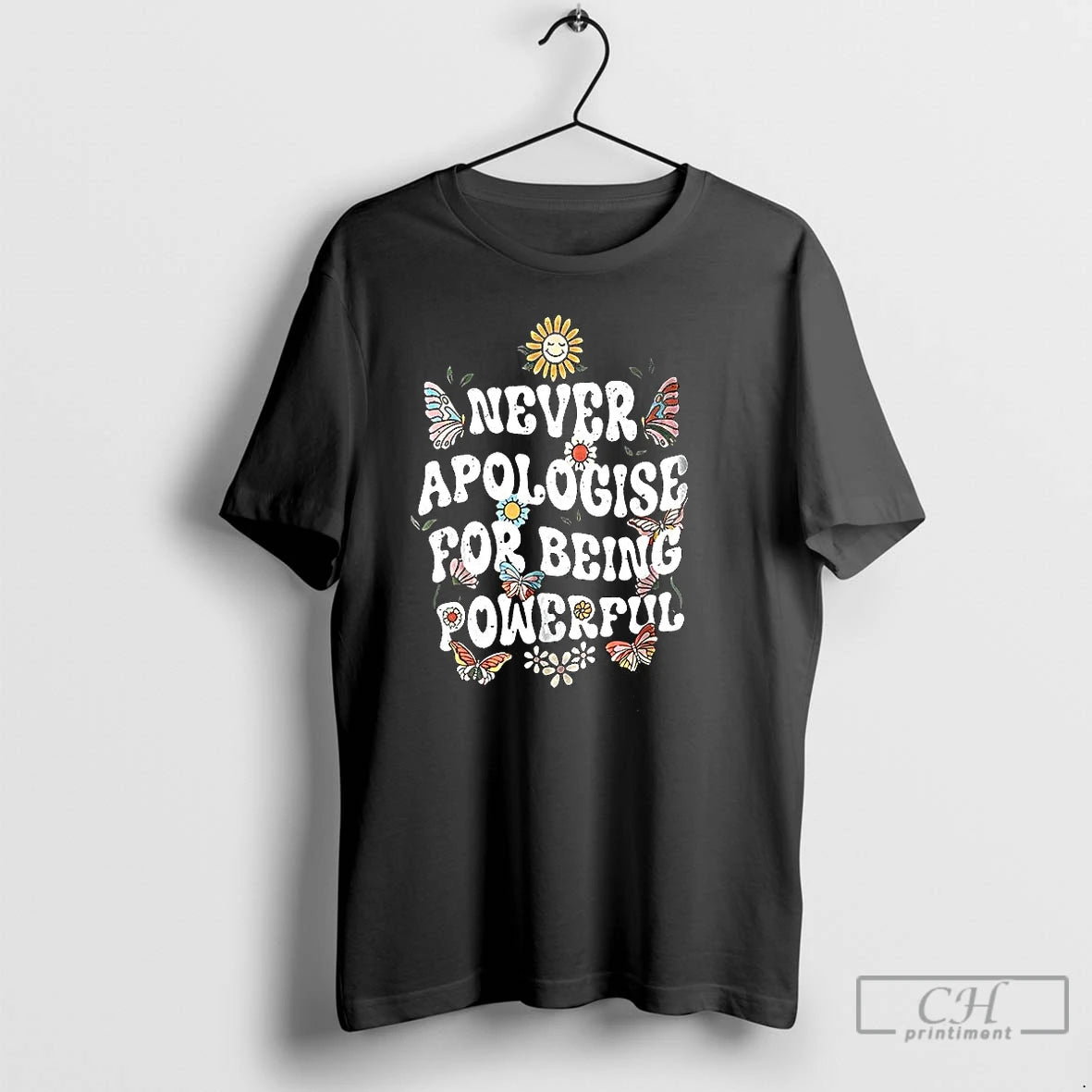 Classic Never Apologise For Being Powerful Teacher Butterfly T Shirts Hoodie, Sweatshirt | InkNestWear.com