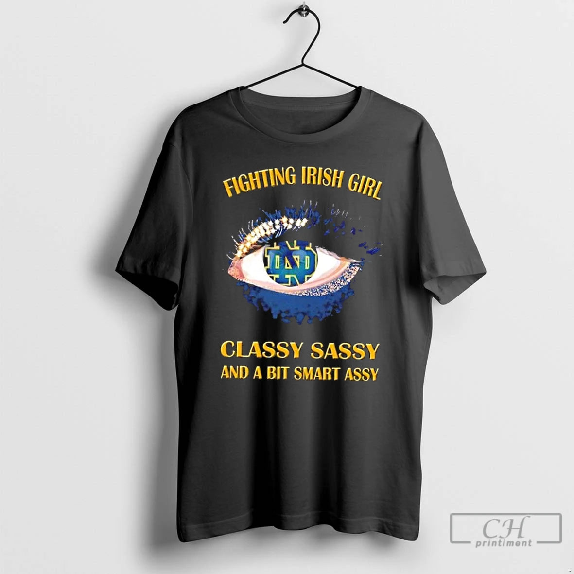 Classic Notre Dame Fighting Irish Eye Girl Fans Classy Sassy And A Bit Smart Assy T-Shirts, Hoodie, Sweatshirt