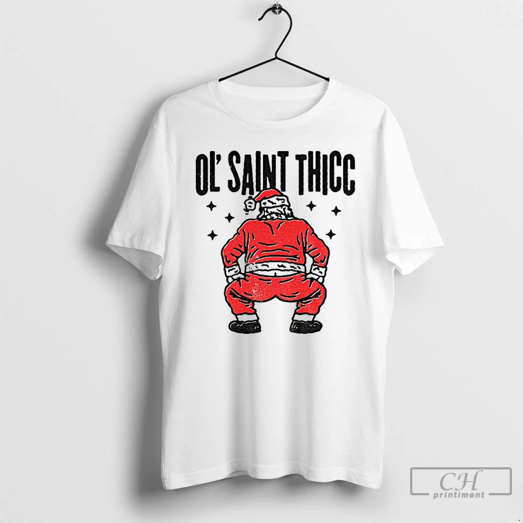 Classic Ol Saint Thicc Slutty Twerkin Santa Claus Funny Christmas T-Shirts, Hoodie, Sweatshirt | InkNestWear.com