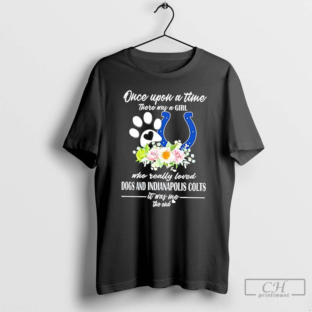 Classic Once Upon A Time There Was A Girl Who Really Loved Dogs And Indianapolis T-Shirts, Hoodie, Sweatshirt