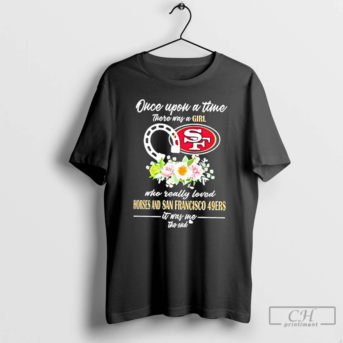 Classic Once Upon A Time There Was A Girl Who Really Loved Horses And San T-Shirts, Hoodie, Sweatshirt | InkNestWear.com