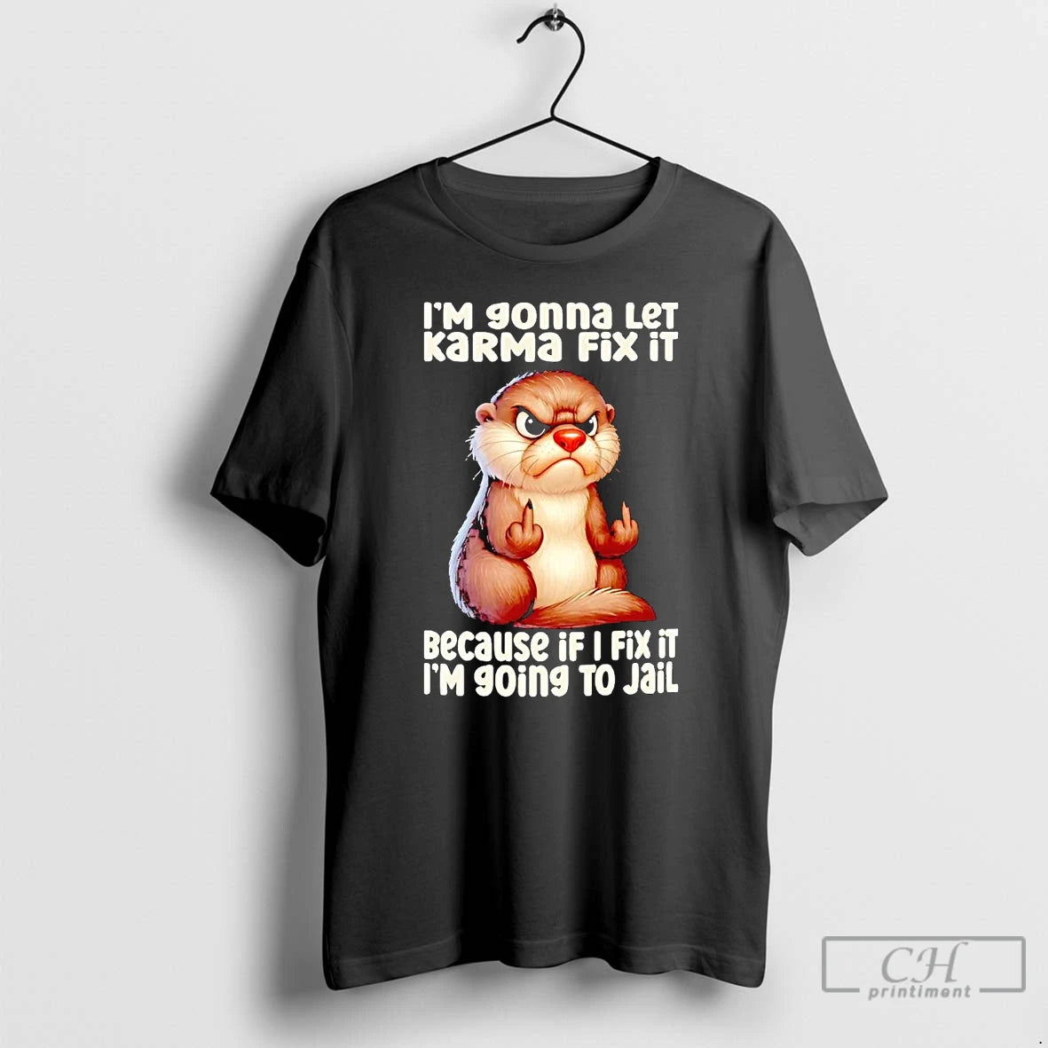 Classic Otter I Am Going To Let Karma Fix It T Shirts Hoodie, Sweatshirt | InkNestWear.com