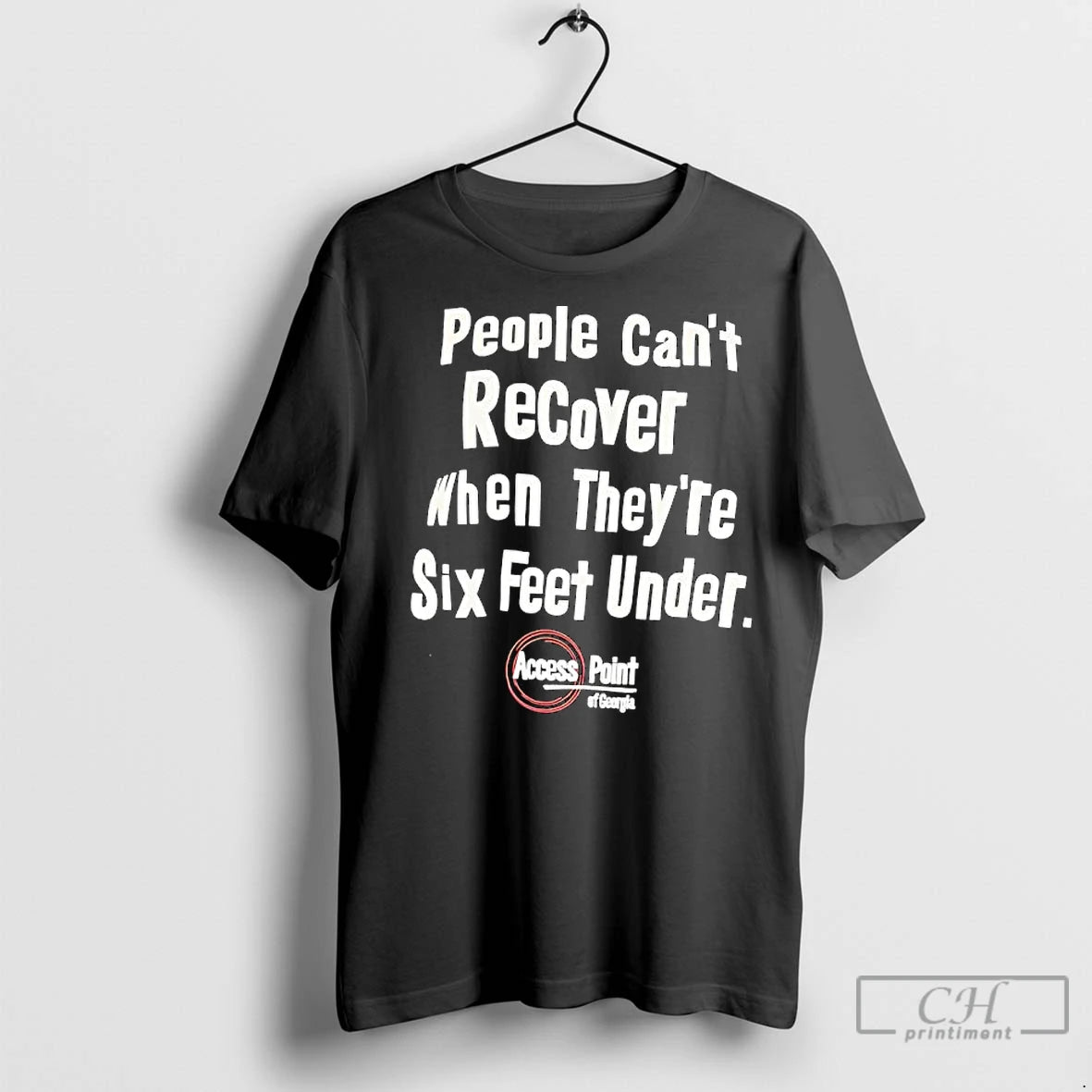 Classic People Cant Recover When Theyre Six Feet Under Access Point Of Georgia T-Shirts, Hoodie, Sweatshirt | InkNestWear.com