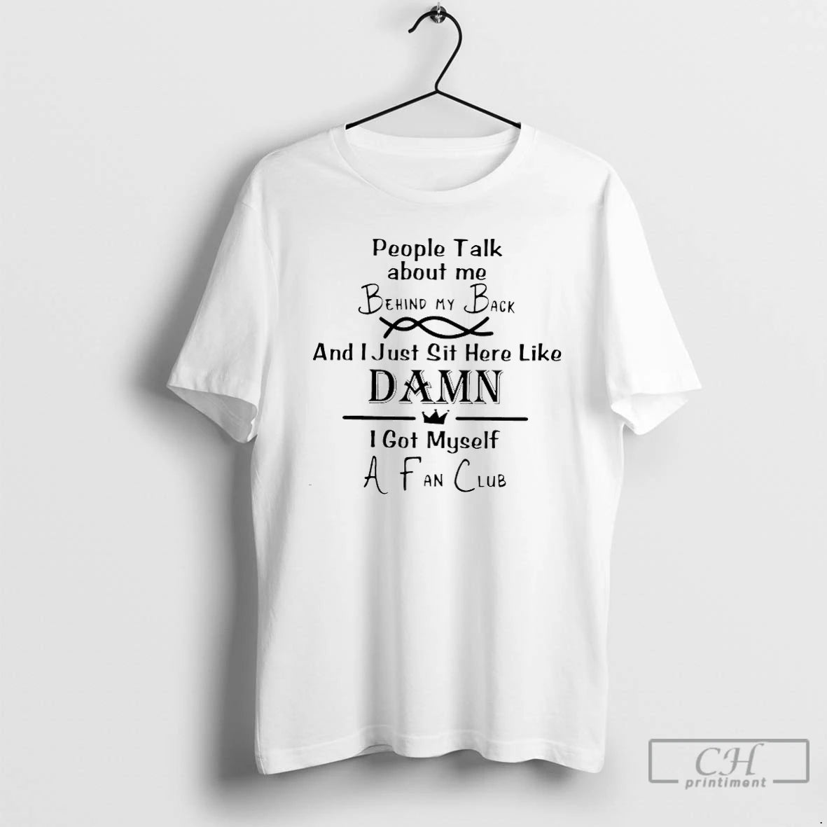 Classic Poeple Talk About Me Behind My Back And I Just Sit Here Like Damn T-Shirts, Hoodie, Sweatshirt | InkNestWear.com