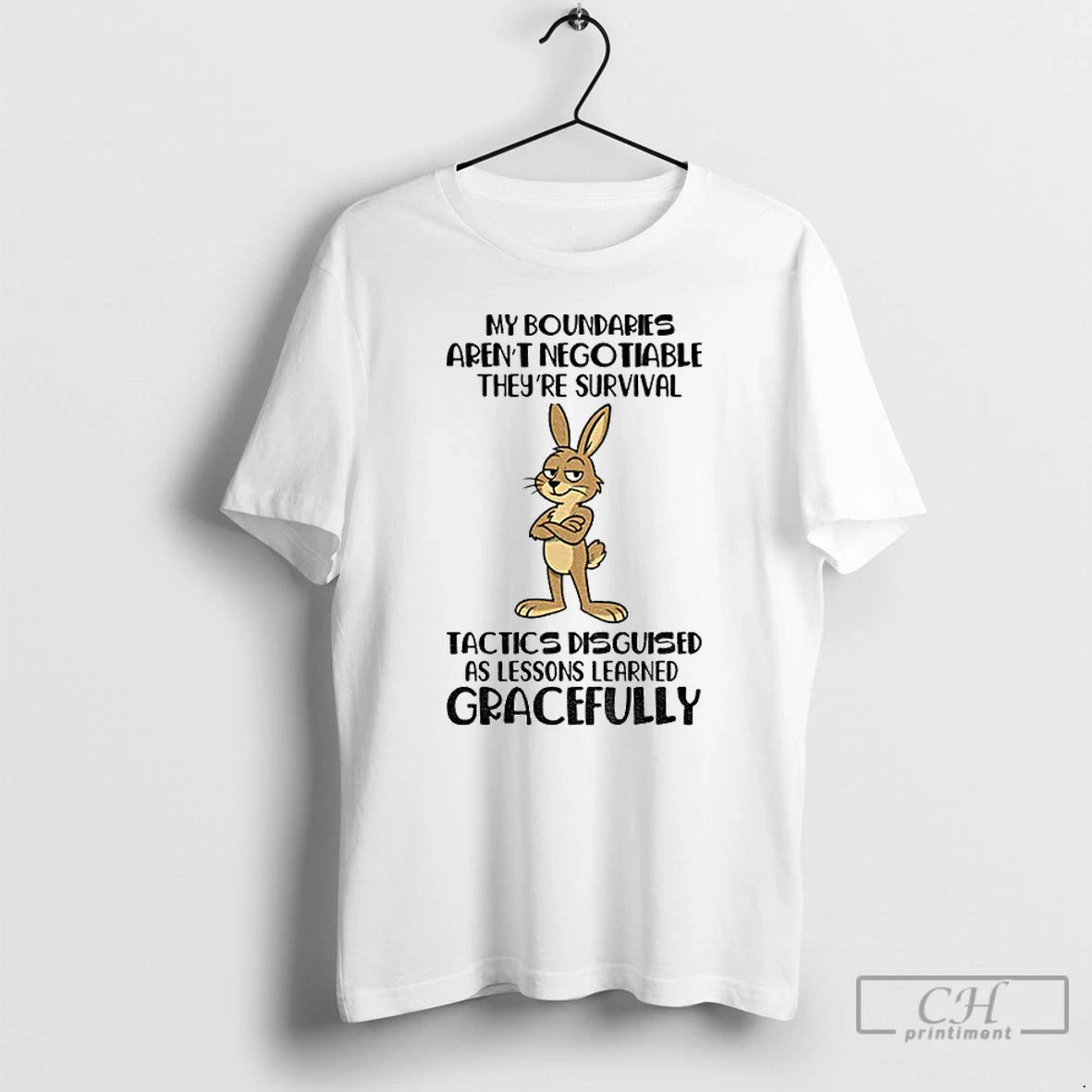 Classic Rabbit My Boundaries Arent Negotiable Theyre Survival Tactics Disguised As Lessons Learned Gracefully T-Shirts,...