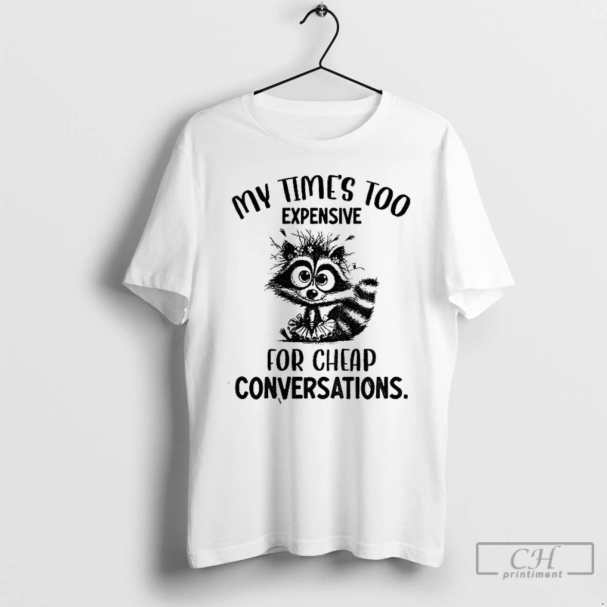 Classic Raccoon My Times Too Expensive For Cheap Conversations T Shirts Hoodie, Sweatshirt | InkNestWear.com