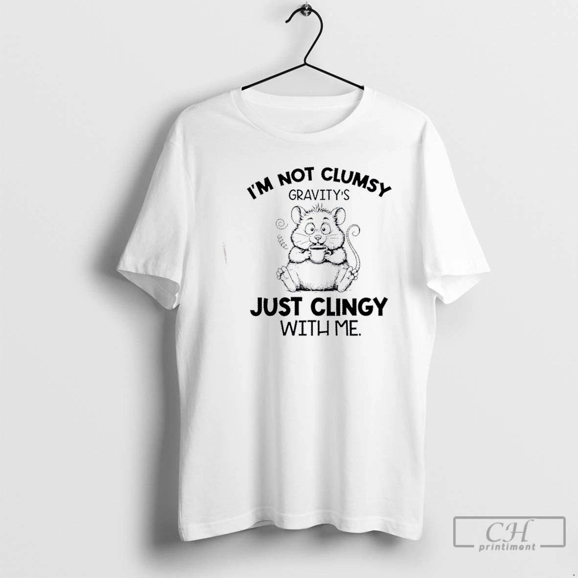 Classic Rat Fat Im Not Clumsy Gravitys Just Clingy With Me T Shirts Hoodie, Sweatshirt | InkNestWear.com