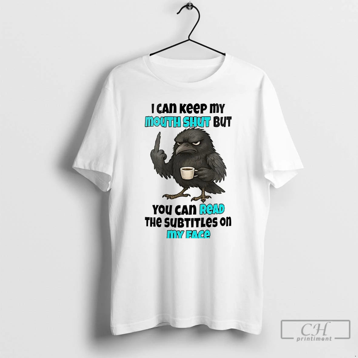 Classic Raven I Can Keep My Mouth Shut But You Can Read T Shirts Hoodie, Sweatshirt | InkNestWear.com