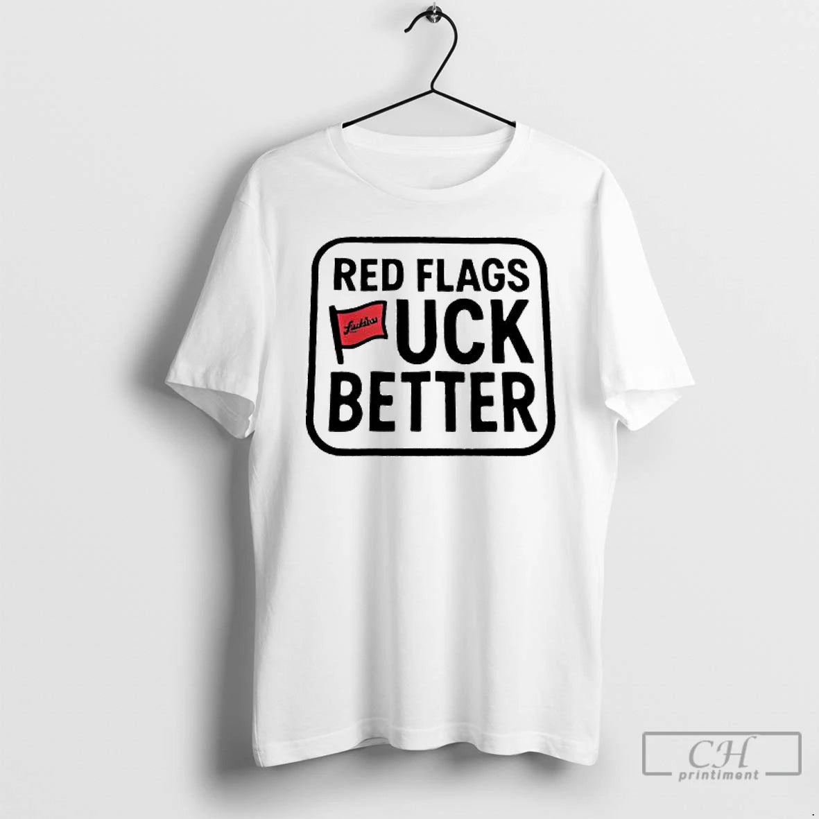 Classic Red Flags Fuck Better T Shirts Hoodie, Sweatshirt | InkNestWear.com
