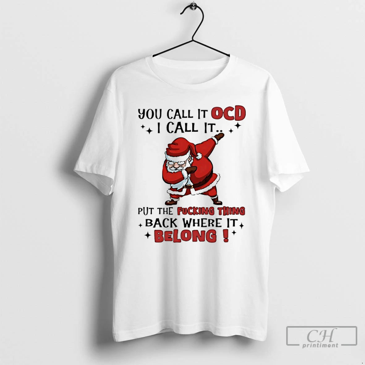 Classic Santa Claus Christmas You Call It Ocd I Call It Put The Fucking Thing T-Shirts, Hoodie, Sweatshirt | InkNestWear.com