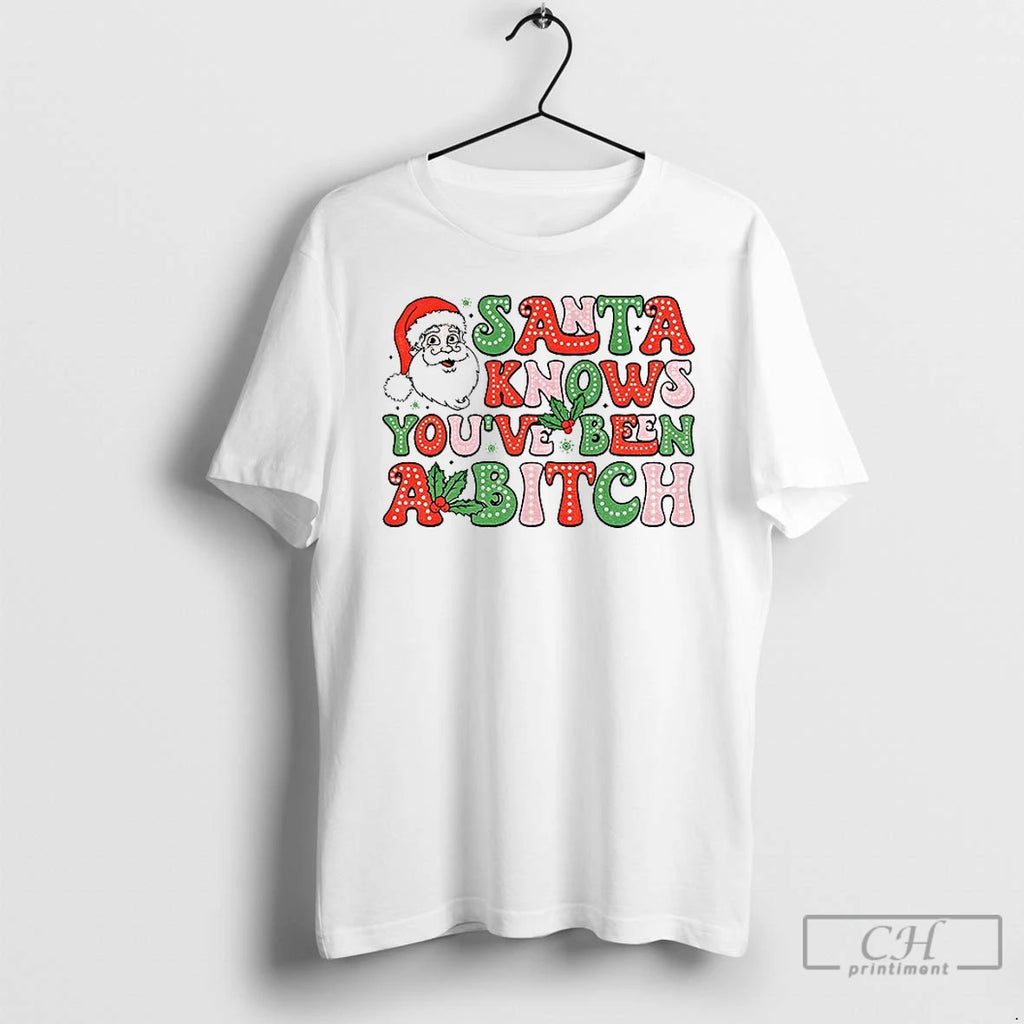 Classic Santa Claus Santa Knows Youve Been A Bitch Merry Christmas T-Shirts, Hoodie, Sweatshirt | InkNestWear.com
