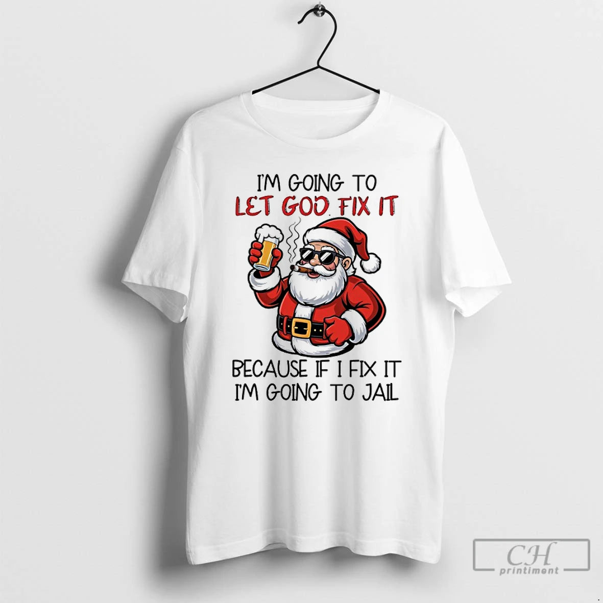 Classic Santa Claus Drink Beer And Cigar Im Going To Let God Fix It Because T-Shirts, Hoodie, Sweatshirt | InkNestWear.com