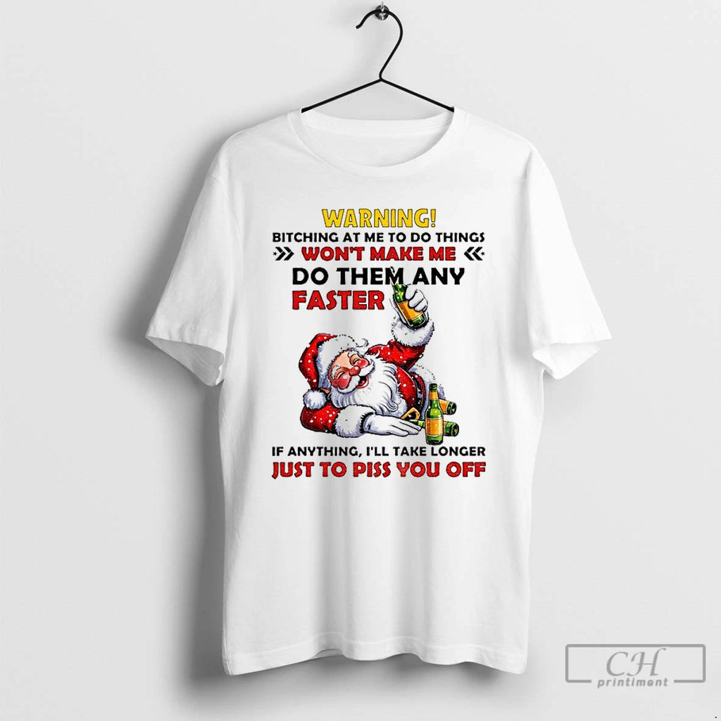 Classic Santa Claus Warning Bitching At Me To Do Things Wont Make Me Do Them T-Shirts, Hoodie, Sweatshirt | InkNestWear.com