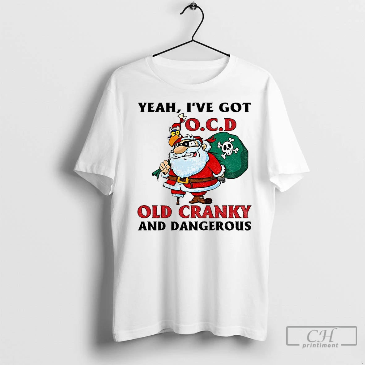 Classic Santa Claus Yeah Ive Got Ocd Old Cranky And Dangerous Christmas T-Shirts, Hoodie, Sweatshirt | InkNestWear.com