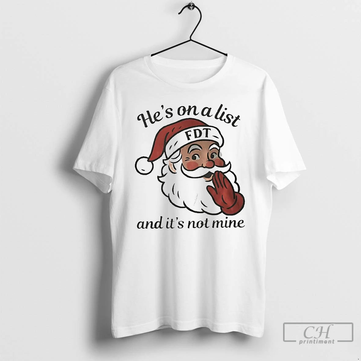 Classic Santa Fdt Hes On A List And Its Not Mine T-Shirts, Hoodie, Sweatshirt | InkNestWear.com