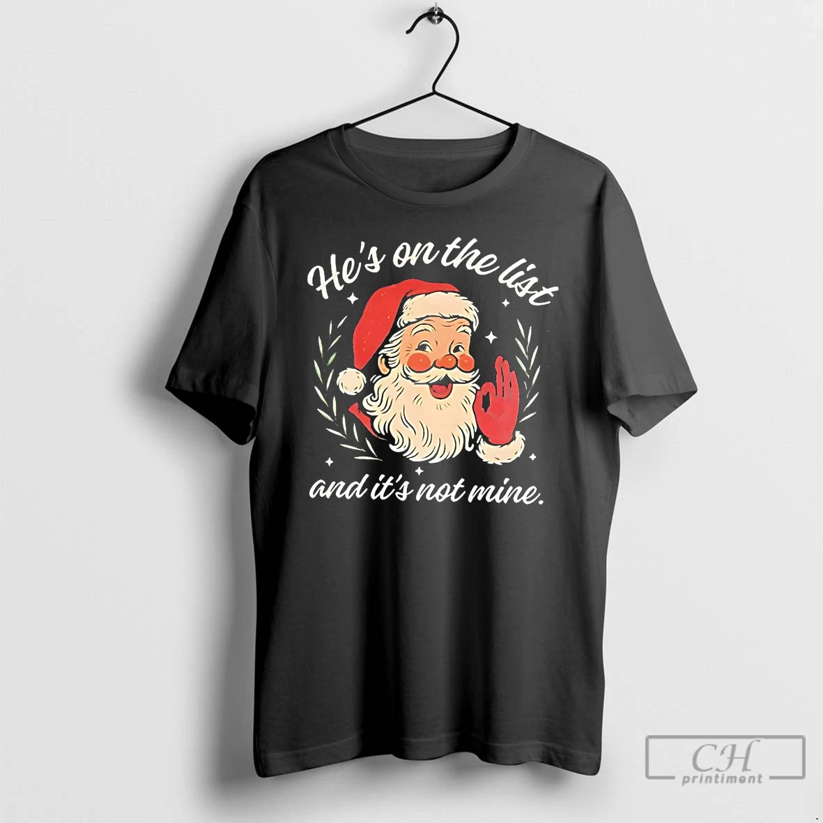 Classic Santa Hes On The List And Its Not Mine Christmas T-Shirts, Hoodie, Sweatshirt | InkNestWear.com