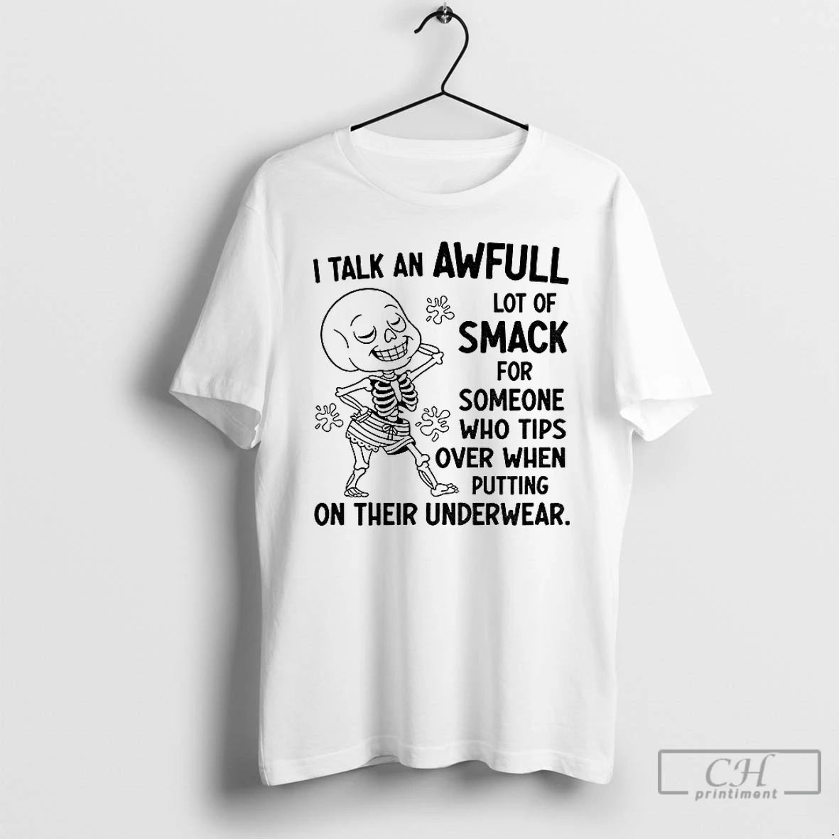 Classic Skeleton I Talk An Awful Lot Of Smack For Someone Who Tips Over When T-Shirts, Hoodie, Sweatshirt | InkNestWear.com