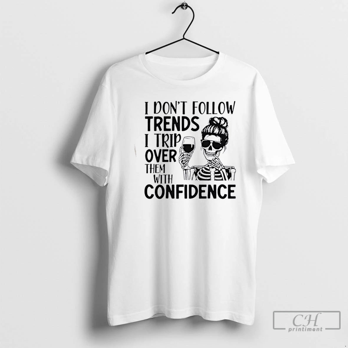 Classic Skeleton Girl I Dont Follow Trends I Trip Over Them With Wreck Confidence T-Shirts, Hoodie, Sweatshirt