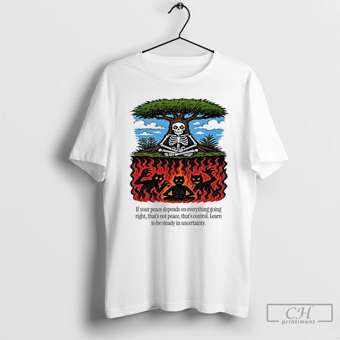 Classic Skeleton If Your Peace Depends On Everything Going Right Thats Not Peace Thats Control T-Shirts, Hoodie, Sweatshirt