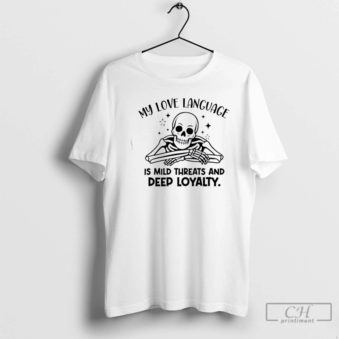 Classic Skeleton My Love Language Is Mild Threats And Deep Loyalty T Shirts Hoodie, Sweatshirt | InkNestWear.com