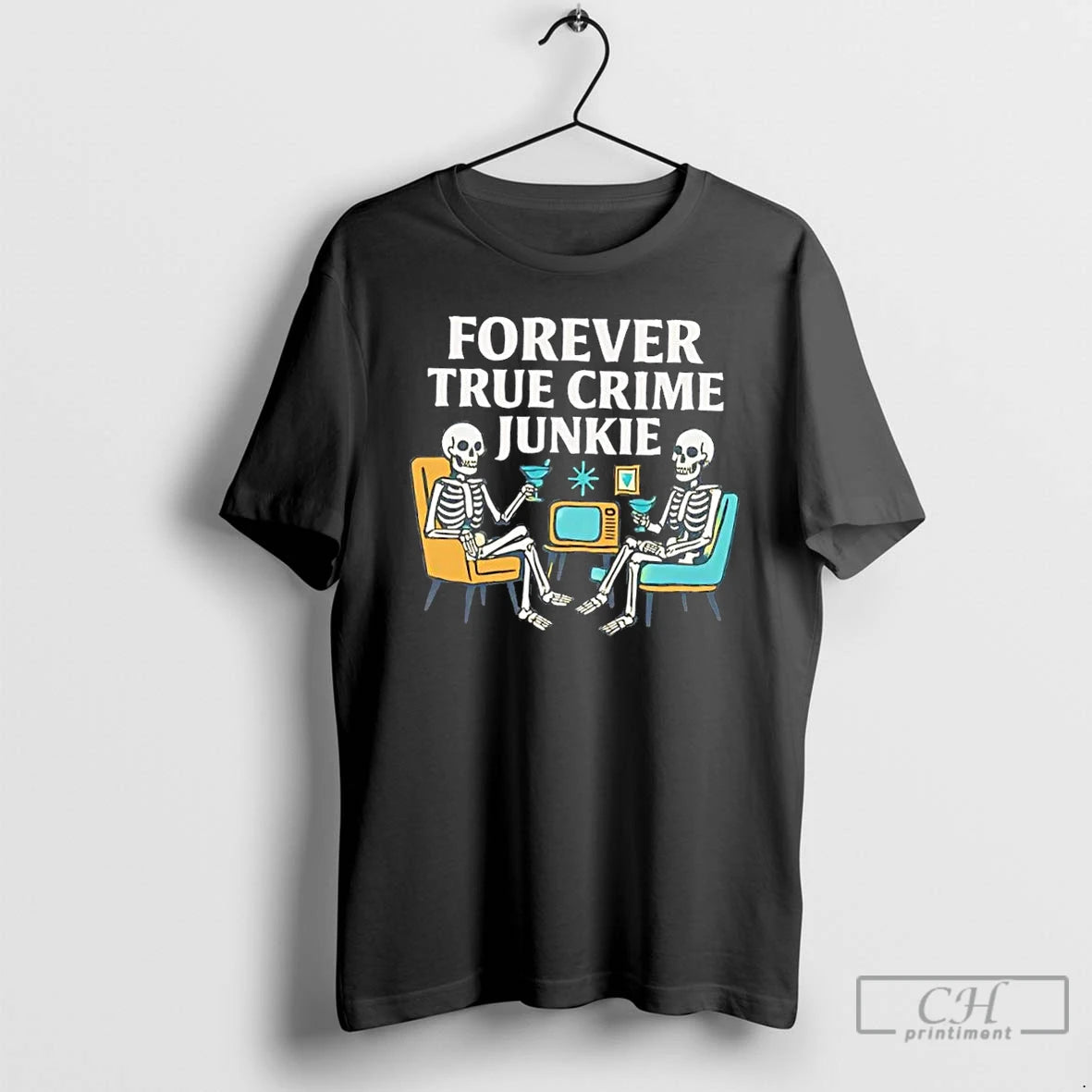 Classic Skeletons Forever True Crime Junkie T-Shirts, Hoodie, Sweatshirt | InkNestWear.com