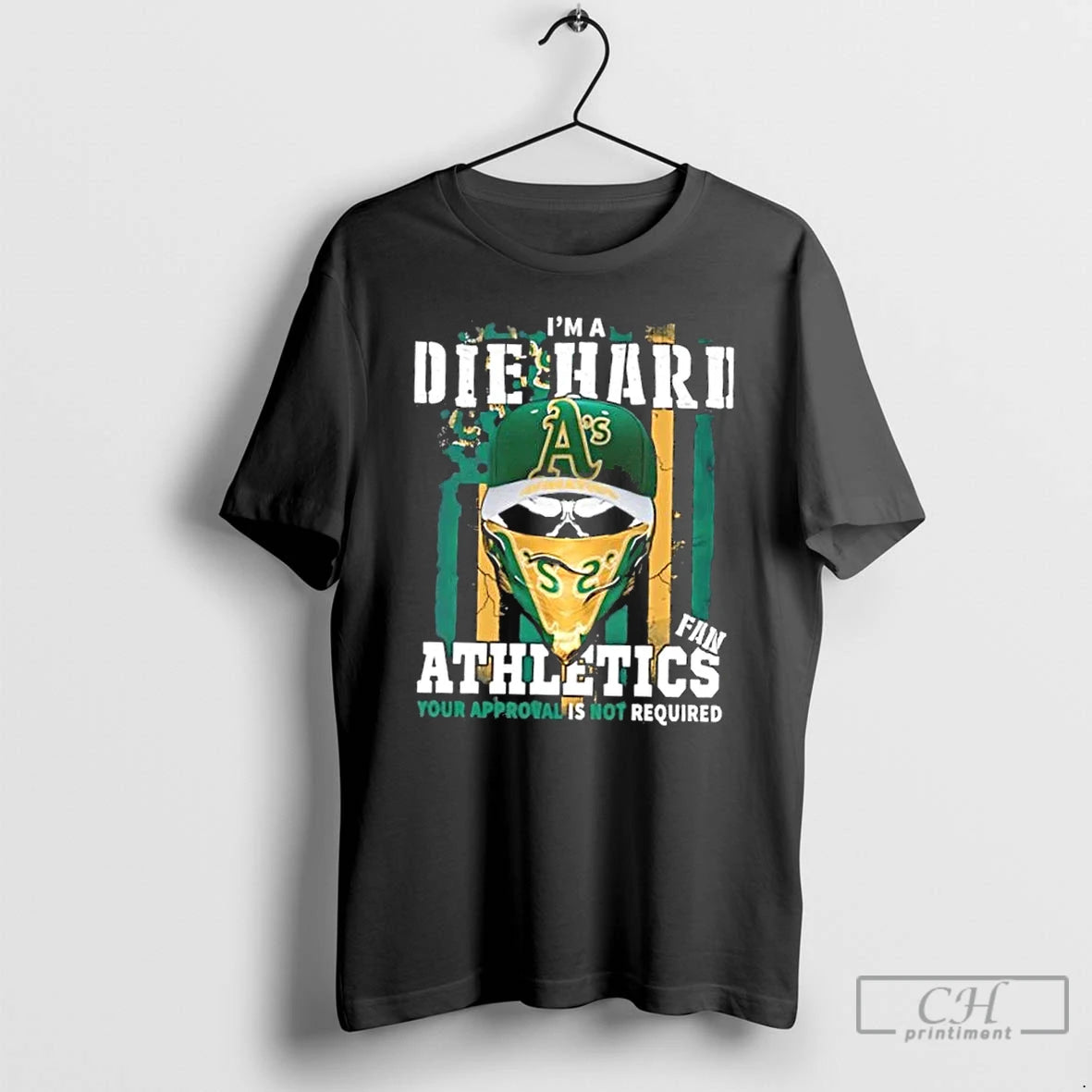 Classic Skull Im A Die Hard Oakland Athletics Fan Your Approval Is Not Required Us T-Shirts, Hoodie, Sweatshirt