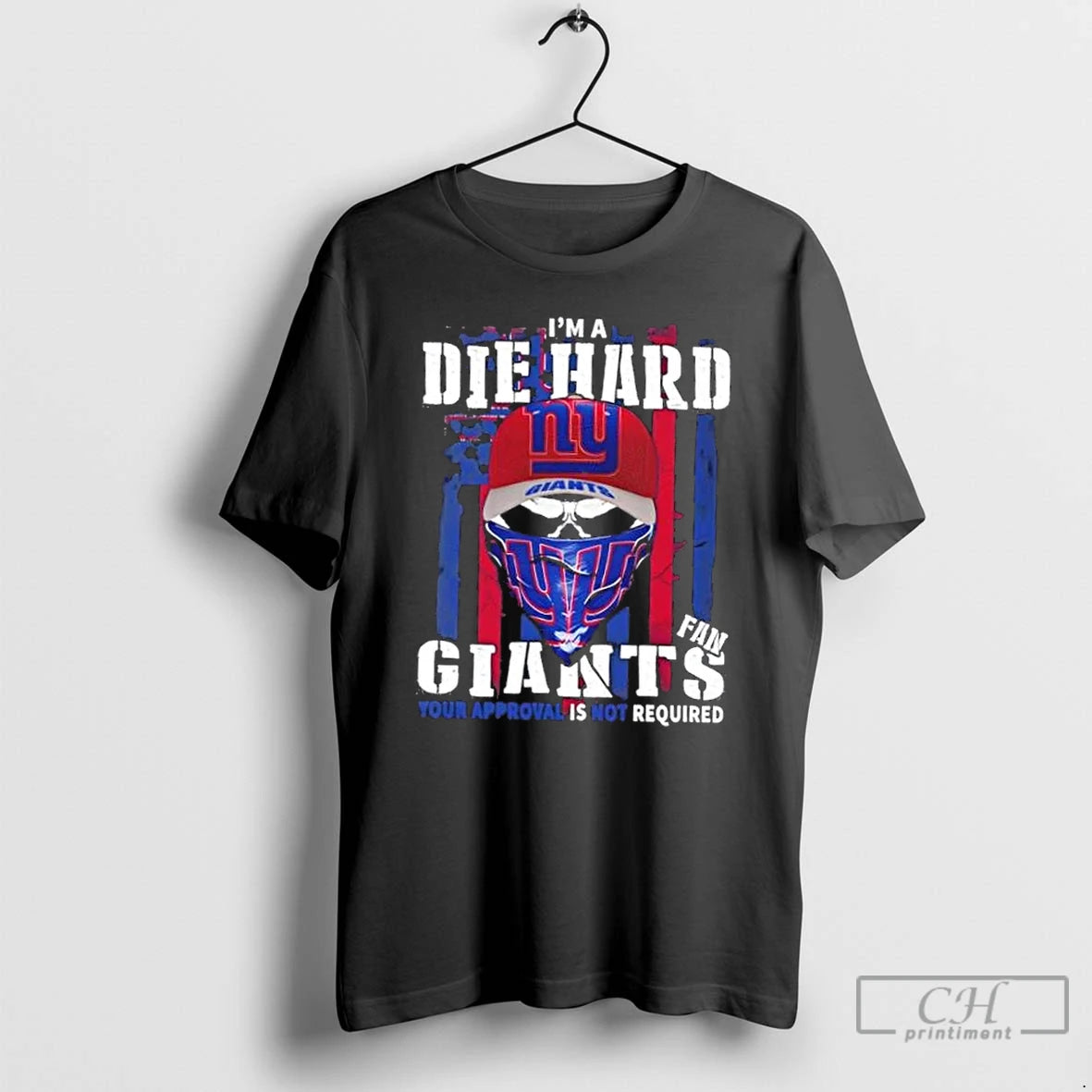 Classic Skull Im Die Hard New York Giants Fan Your Approval Is Not Required T-Shirts, Hoodie, Sweatshirt | InkNestWear.com