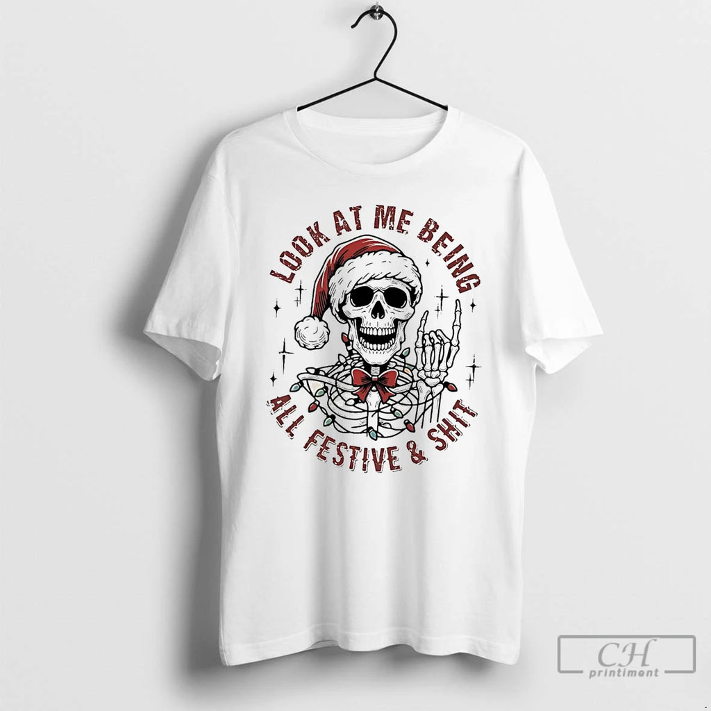 Classic Skull Look At Me Being All Festive And Shit Christmas T Shirts Hoodie, Sweatshirt | InkNestWear.com
