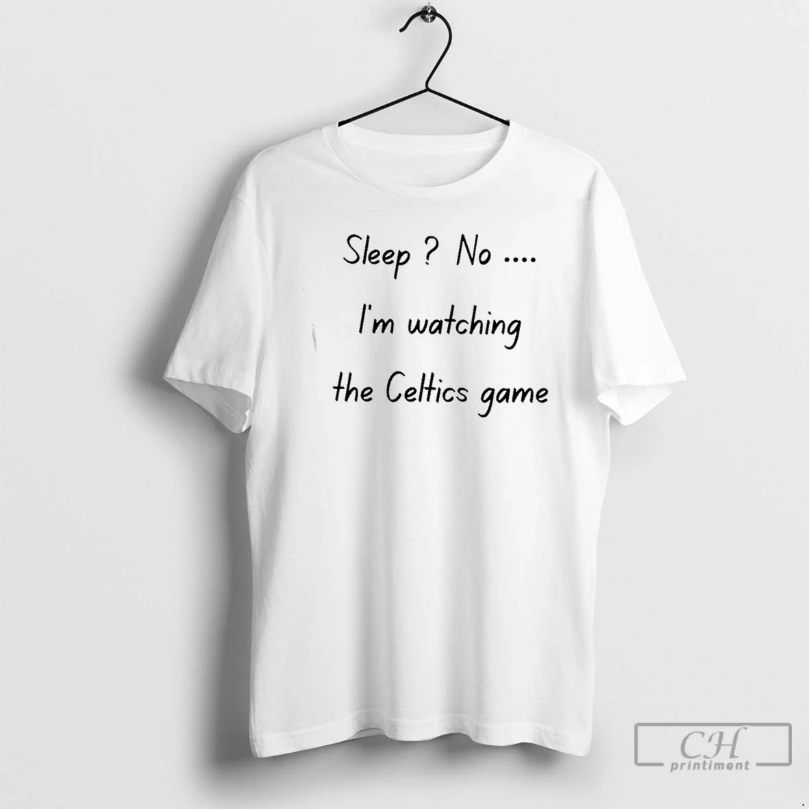 Classic Sleep No Im Watching The Celtics Game T Shirts Hoodie, Sweatshirt | InkNestWear.com