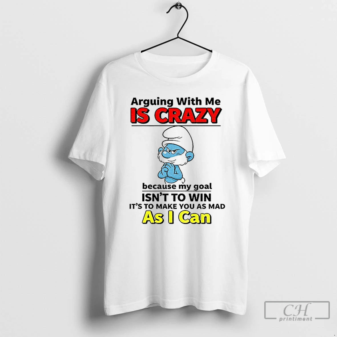 Classic Smurf Arguing With Me Is Crazy Because My Goal Isnt To Win Its To T-Shirts, Hoodie, Sweatshirt | InkNestWear.com