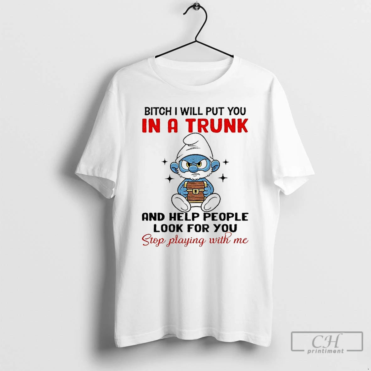 Classic Smurf Bitch I Will Put You In A Trunk And Help People Look For T-Shirts, Hoodie, Sweatshirt | InkNestWear.com