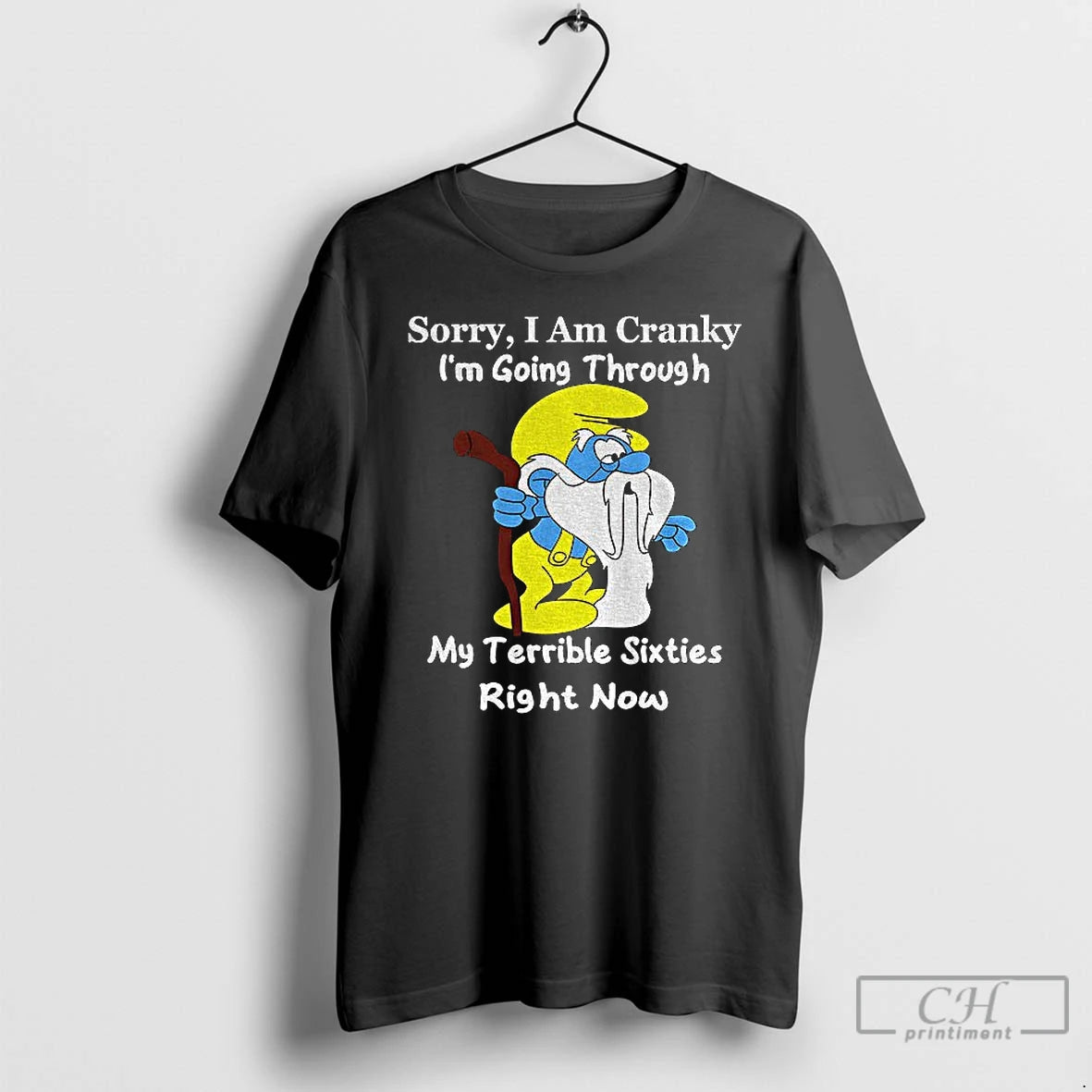 Classic Smurf Sorry I Am Cranky Im Going Through My Terrible Sixties Right Now T-Shirts, Hoodie, Sweatshirt | InkNestWear.com