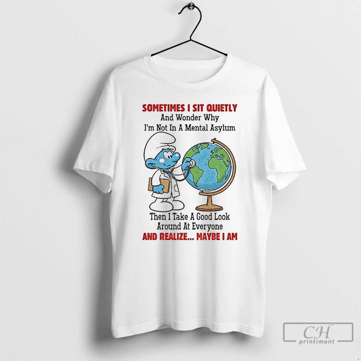 Classic Smurfs Earth Sometimes I Sit Quietly And Wonder Why Im Not In A Mental T-Shirts, Hoodie, Sweatshirt | InkNestWear.com