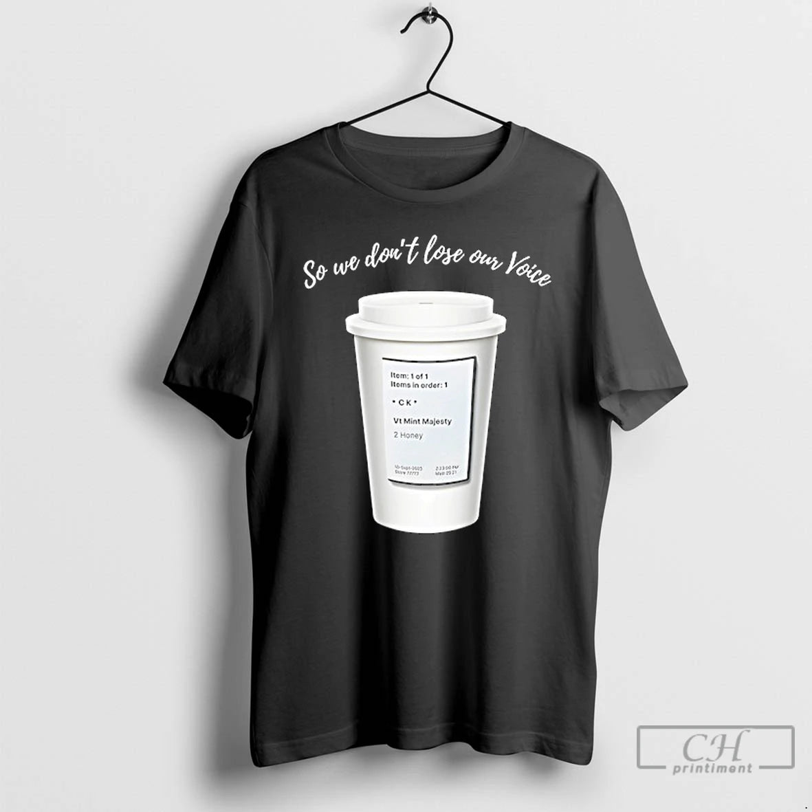 Classic So We Dont Lose Our Voice Mint Majesty Tea Order Tea Label T Shirts