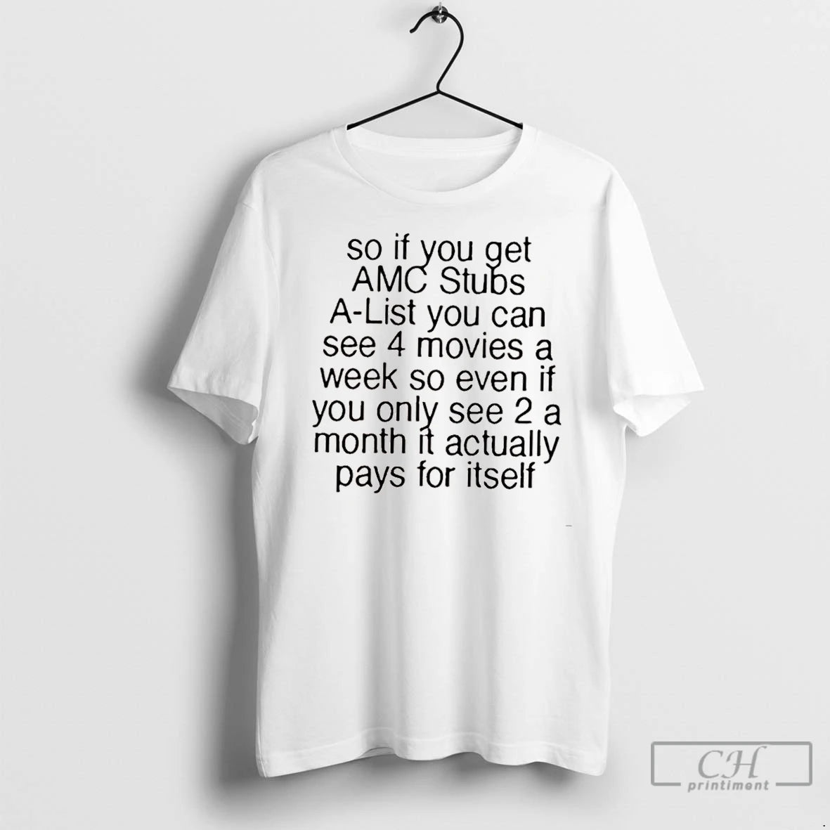 Classic So If You Get Amc Stubs A List You Can See 4 Movies Week T-Shirts, Hoodie, Sweatshirt | InkNestWear.com