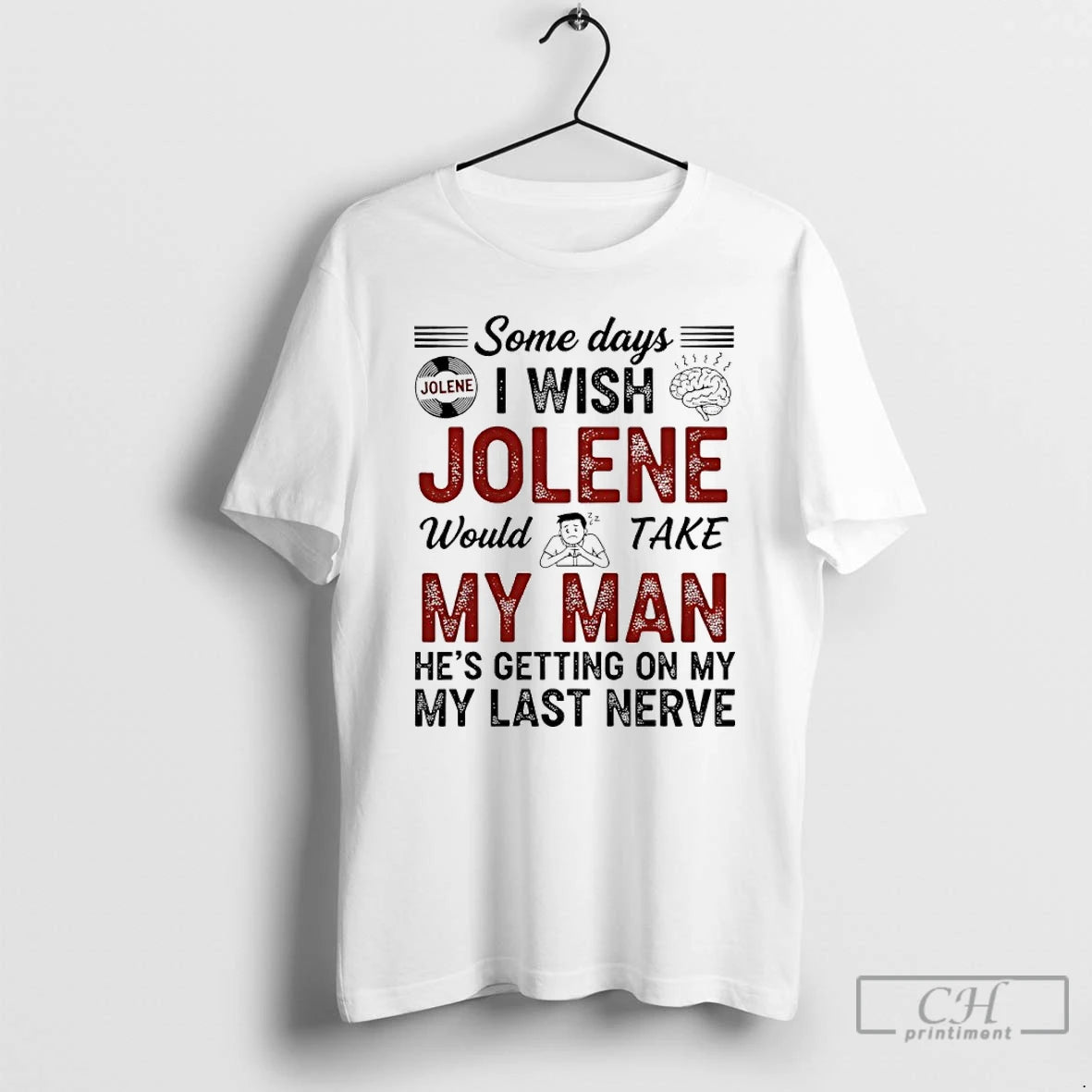 Classic Some Days I Wish Jolene Would Take My Man Hes Getting On My My T-Shirts, Hoodie, Sweatshirt | InkNestWear.com