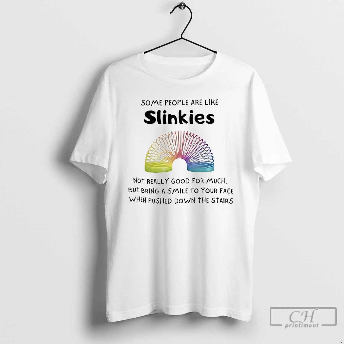 Classic Some People Are Like Slinkies Not Really Good For Much T-Shirts, Hoodie, Sweatshirt | InkNestWear.com