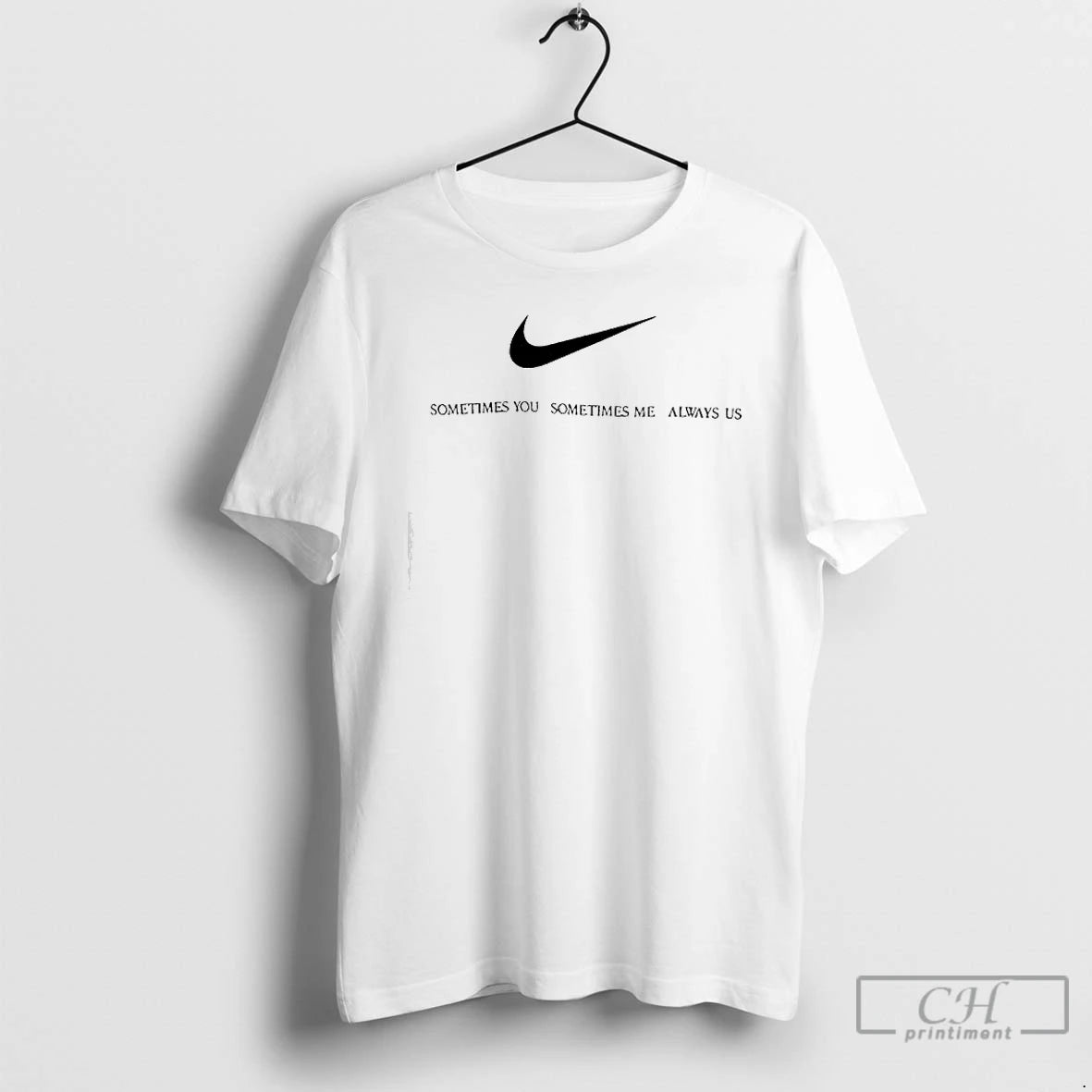 Classic Sometimes You Sometimes Me Always Us T-Shirts, Hoodie, Sweatshirt | InkNestWear.com