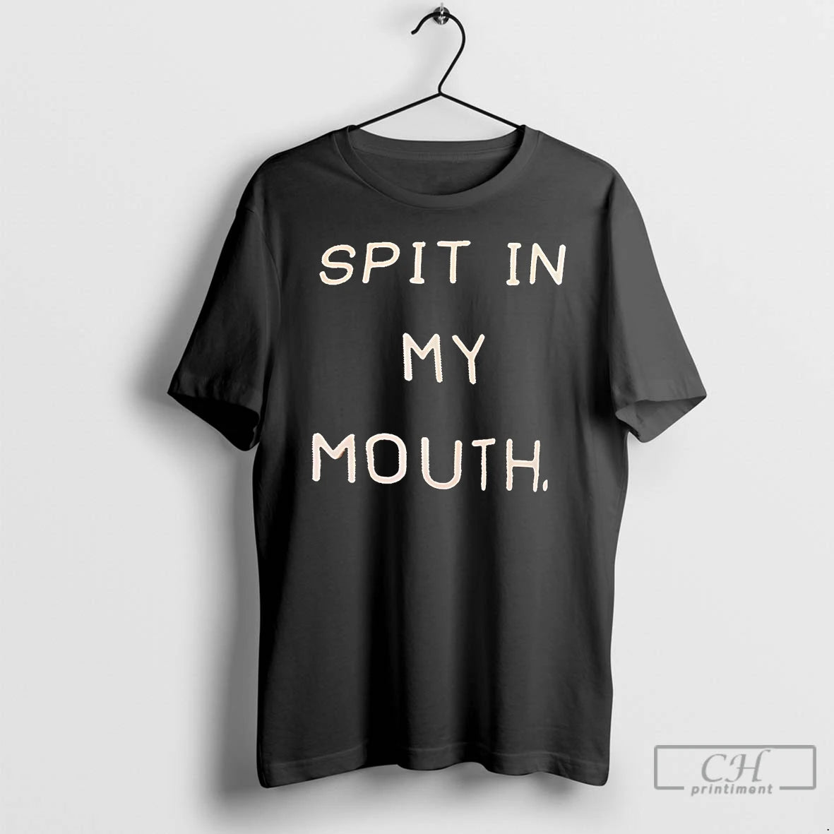 Classic Spit In My Mouth T-Shirts, Hoodie, Sweatshirt | InkNestWear.com