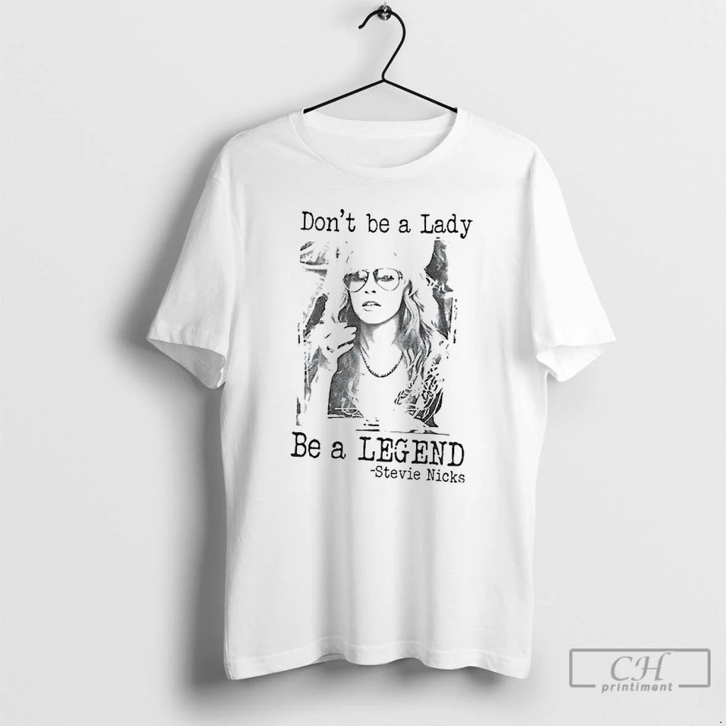 Classic Stevie Nicks Dont Be A Lady Be A Legend Vintage T-Shirts, Hoodie, Sweatshirt | InkNestWear.com