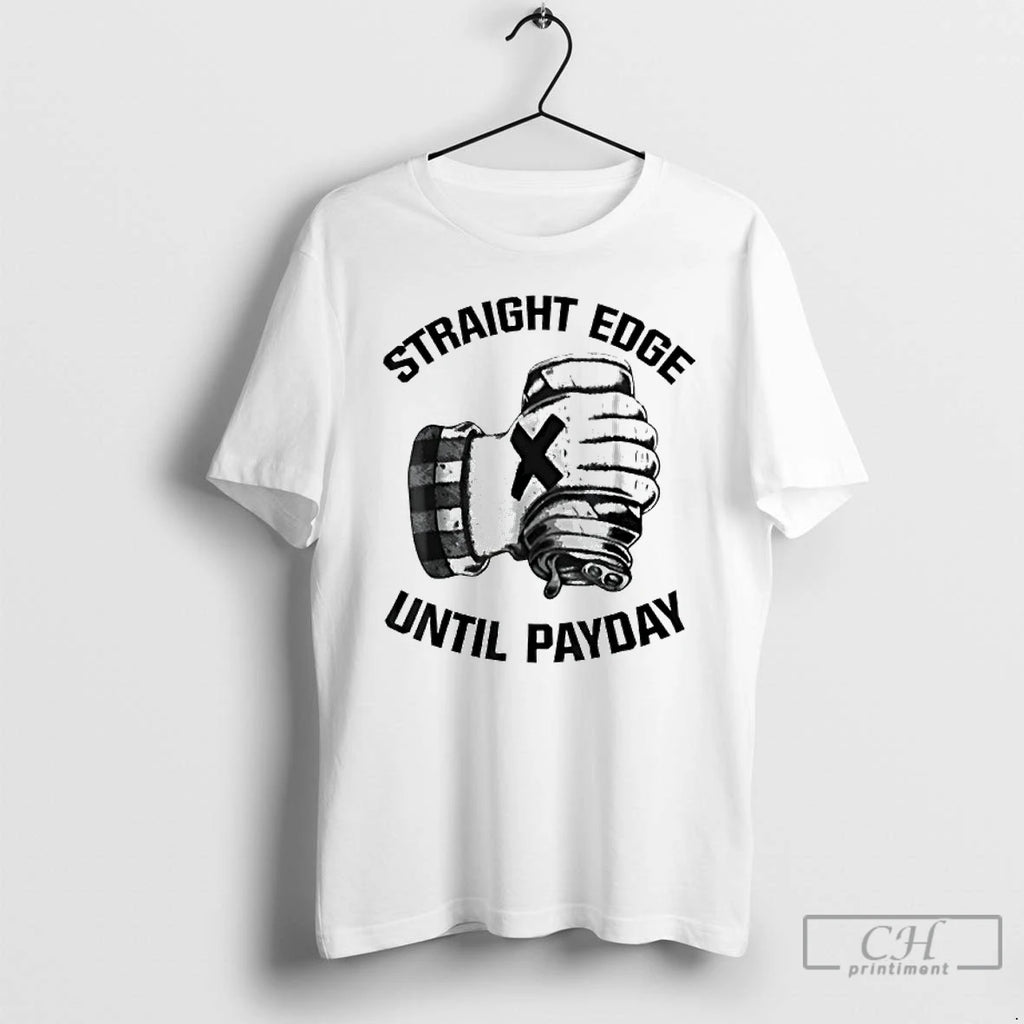 Classic Straight Edge Until Payday T-Shirts, Hoodie, Sweatshirt | InkNestWear.com